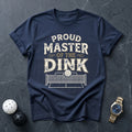 Proud Master Of The Dink Tee