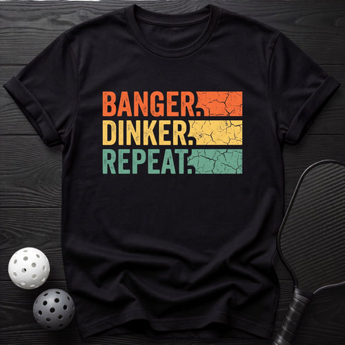 Banger Dinker Repeat Tee - Dink it Shop