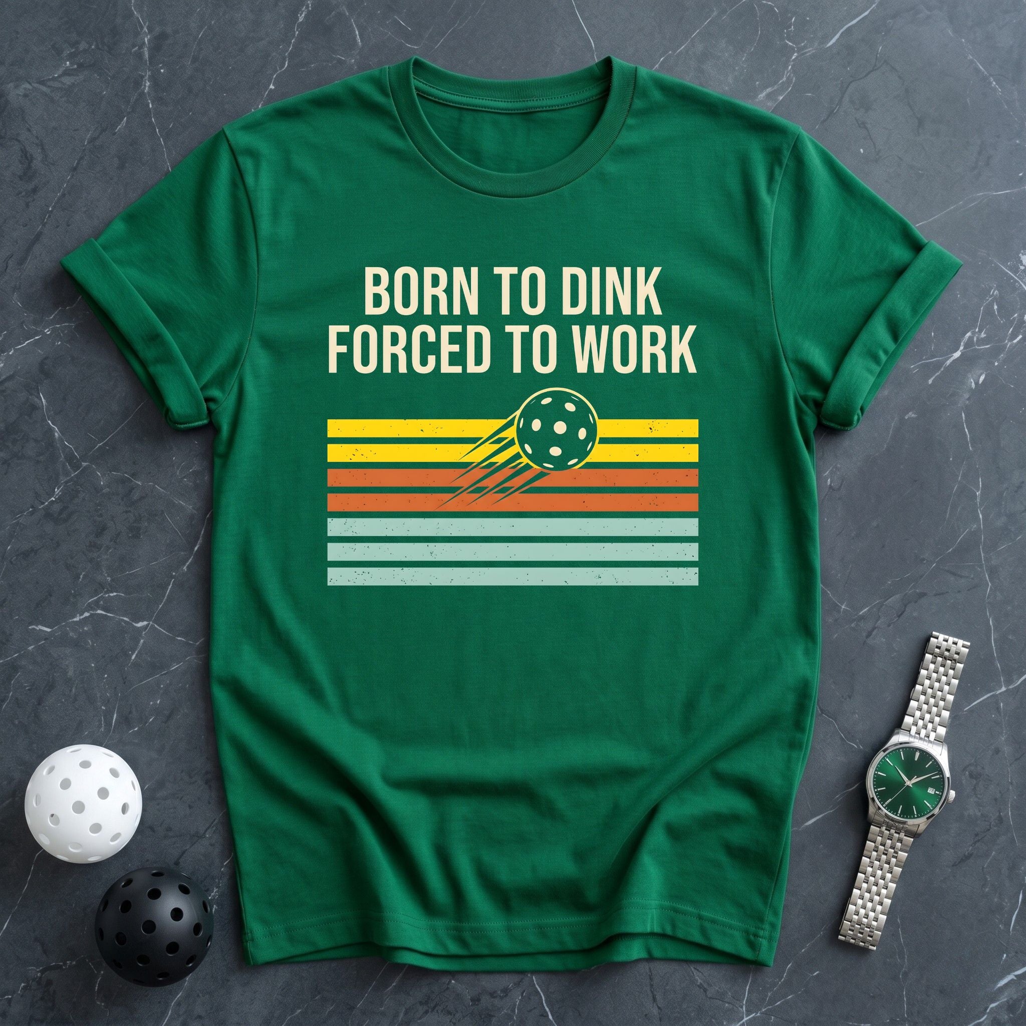Born To Dink, Forced To Work Tee - Dink it Shop