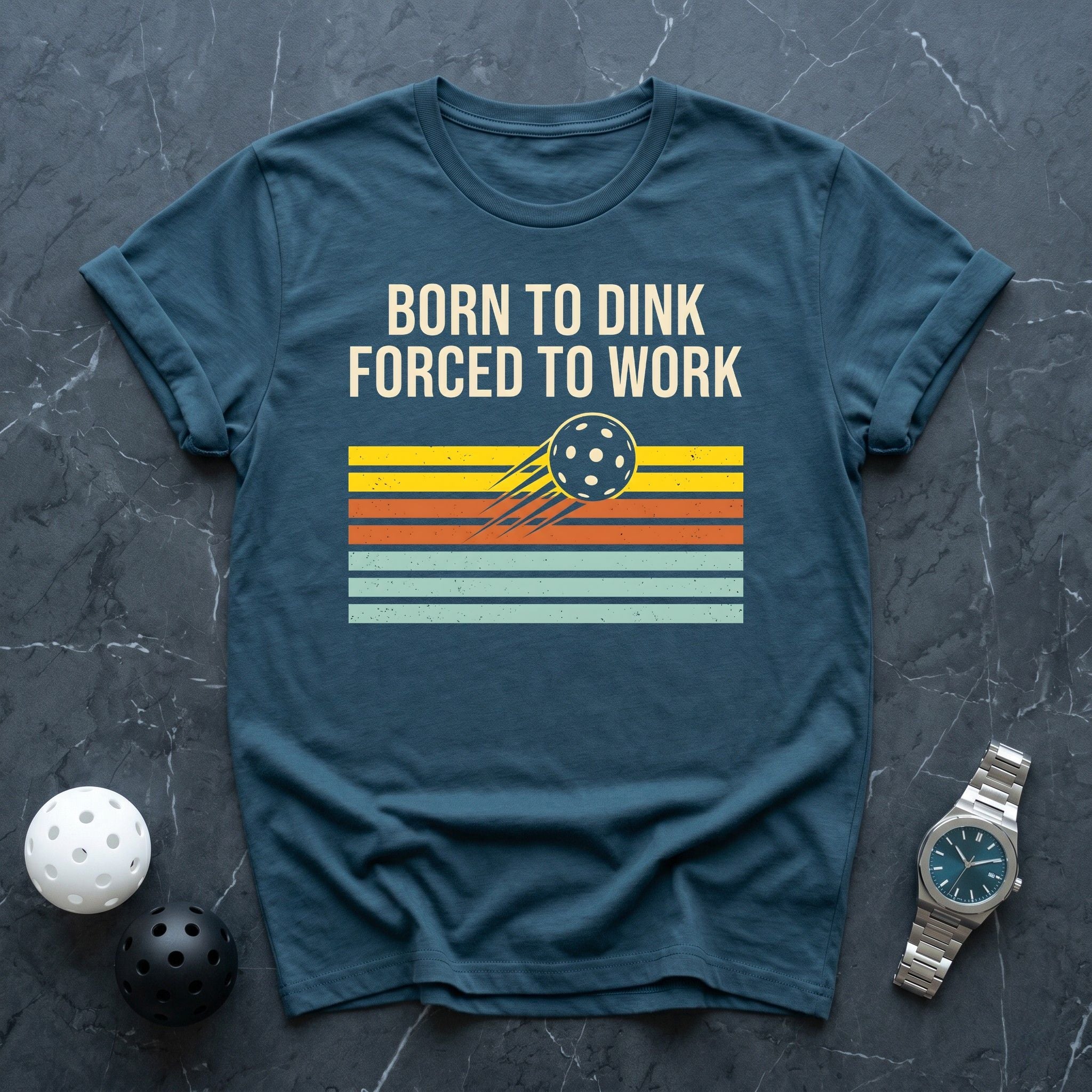 Born To Dink, Forced To Work Tee - Dink it Shop
