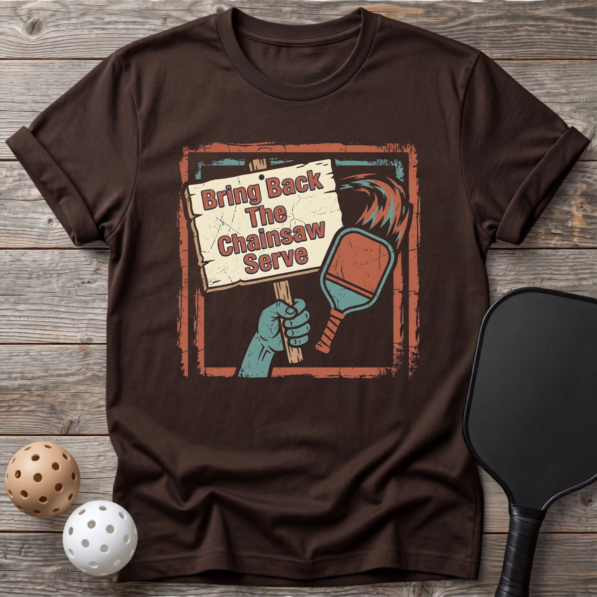 Bring Back The Chainsaw Serve Tee - Dink it Shop