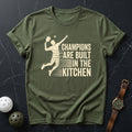 Champions Are Built in The Kitchen Tee - Dink it Shop