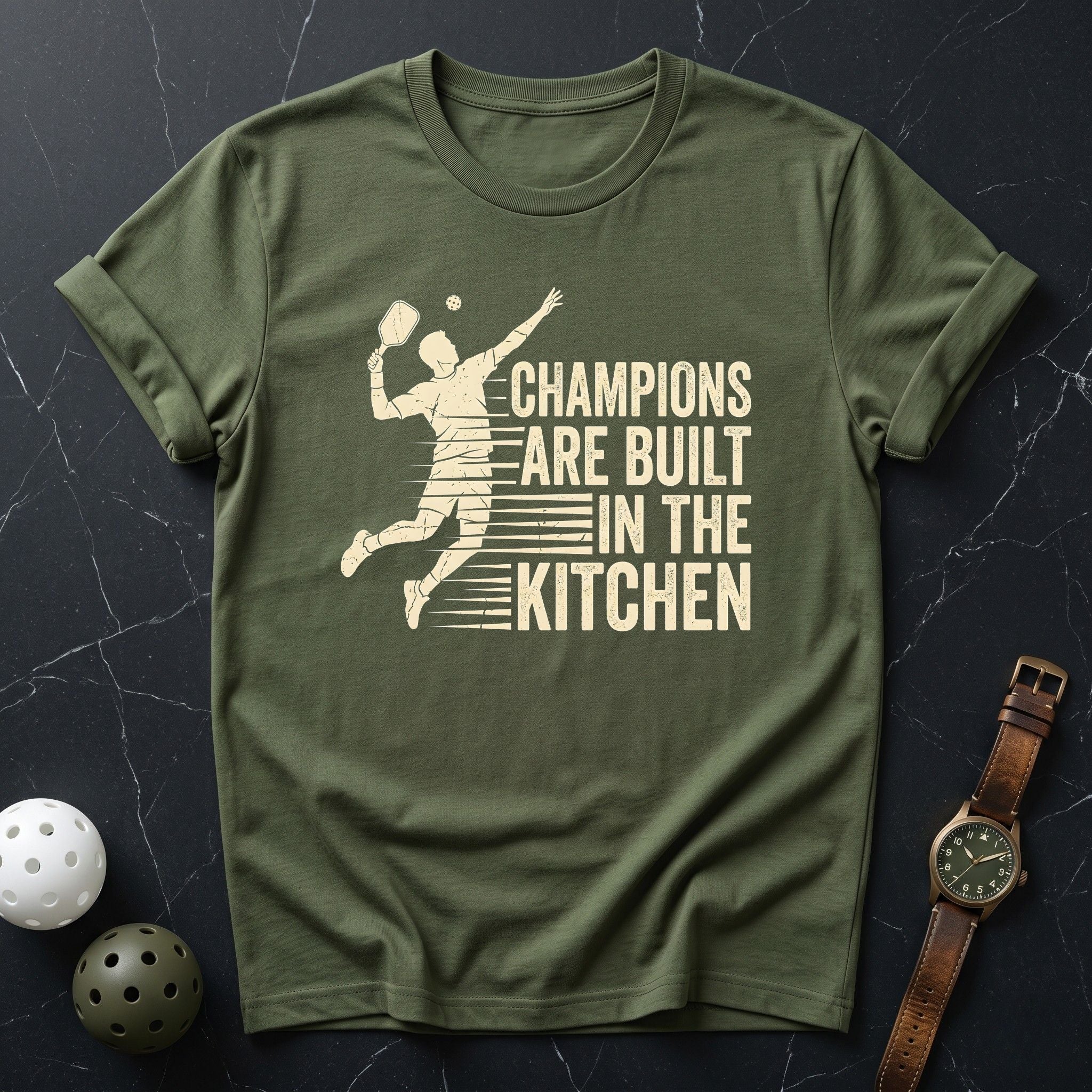Champions Are Built in The Kitchen Tee - Dink it Shop