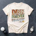 Dink Forever Tee - Dink it Shop
