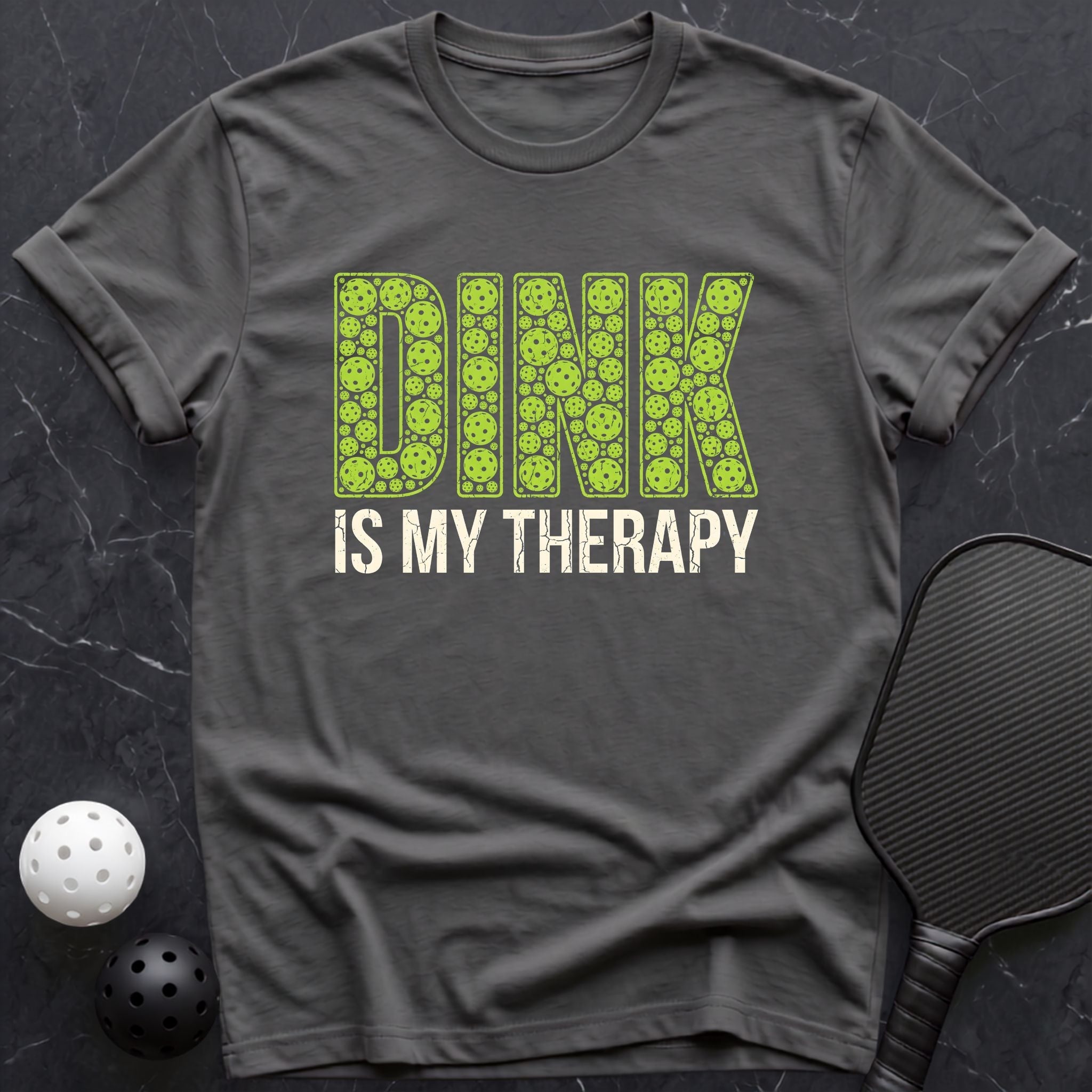 Dink is my therapy Tee - Dink it Shop