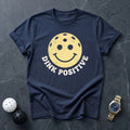 Dink Positive Tee - Dink it Shop