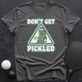 Don`t Get Pickled Tee - Dink it Shop