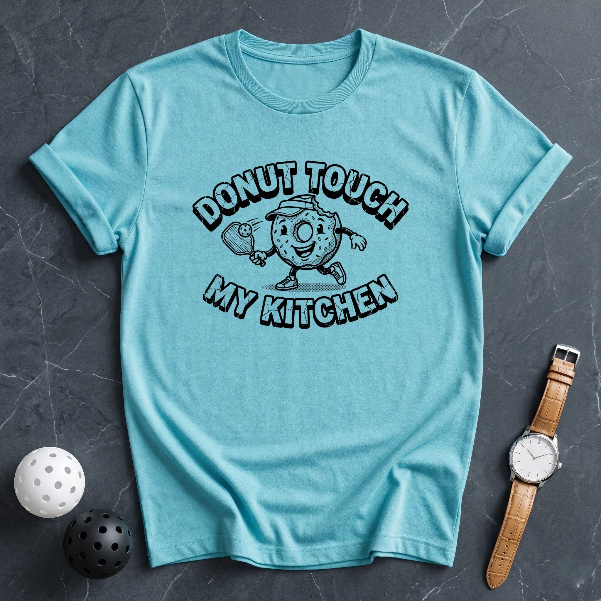 Donut Touch My Kitchen Funny Tee - Dink it Shop