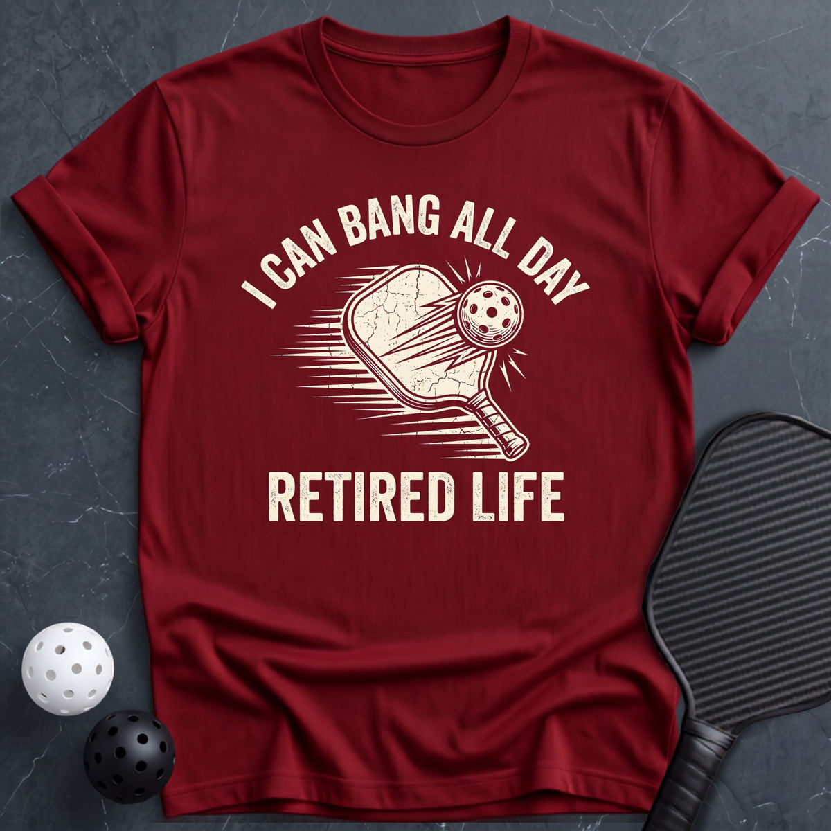 I Can Bang All Day, Retired Tee - Dink it Shop