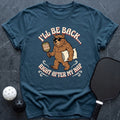 i`ll Be Back Tee - Dink it Shop