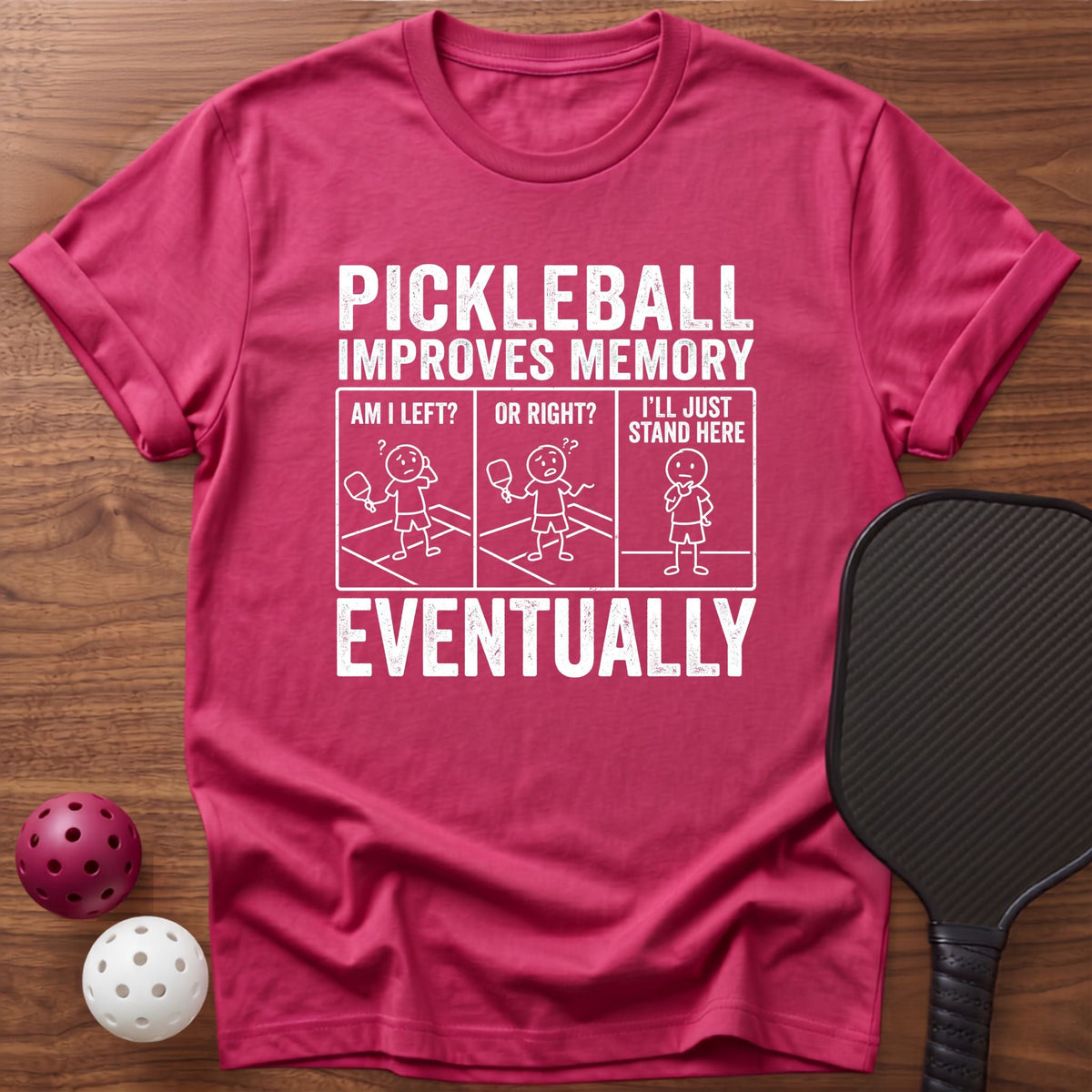 Improve Memory Eventually Tee - Dink it Shop