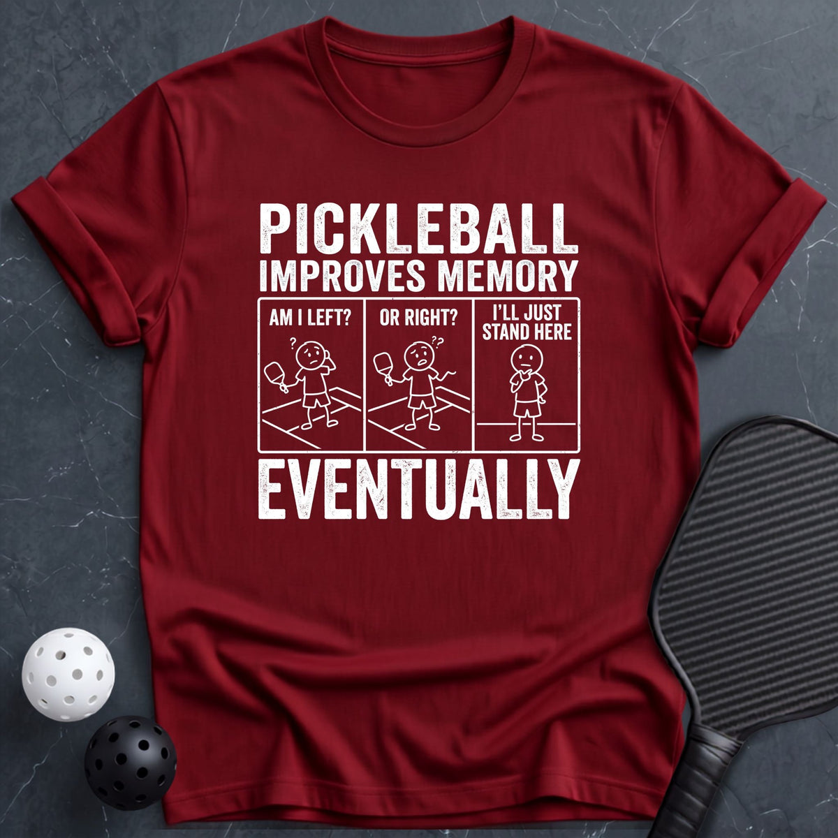 Improve Memory Eventually Tee - Dink it Shop