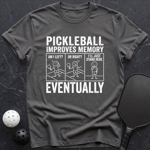 Improve Memory Eventually Tee - Dink it Shop