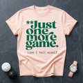 Just One More Game Lies Tee - Dink it Shop