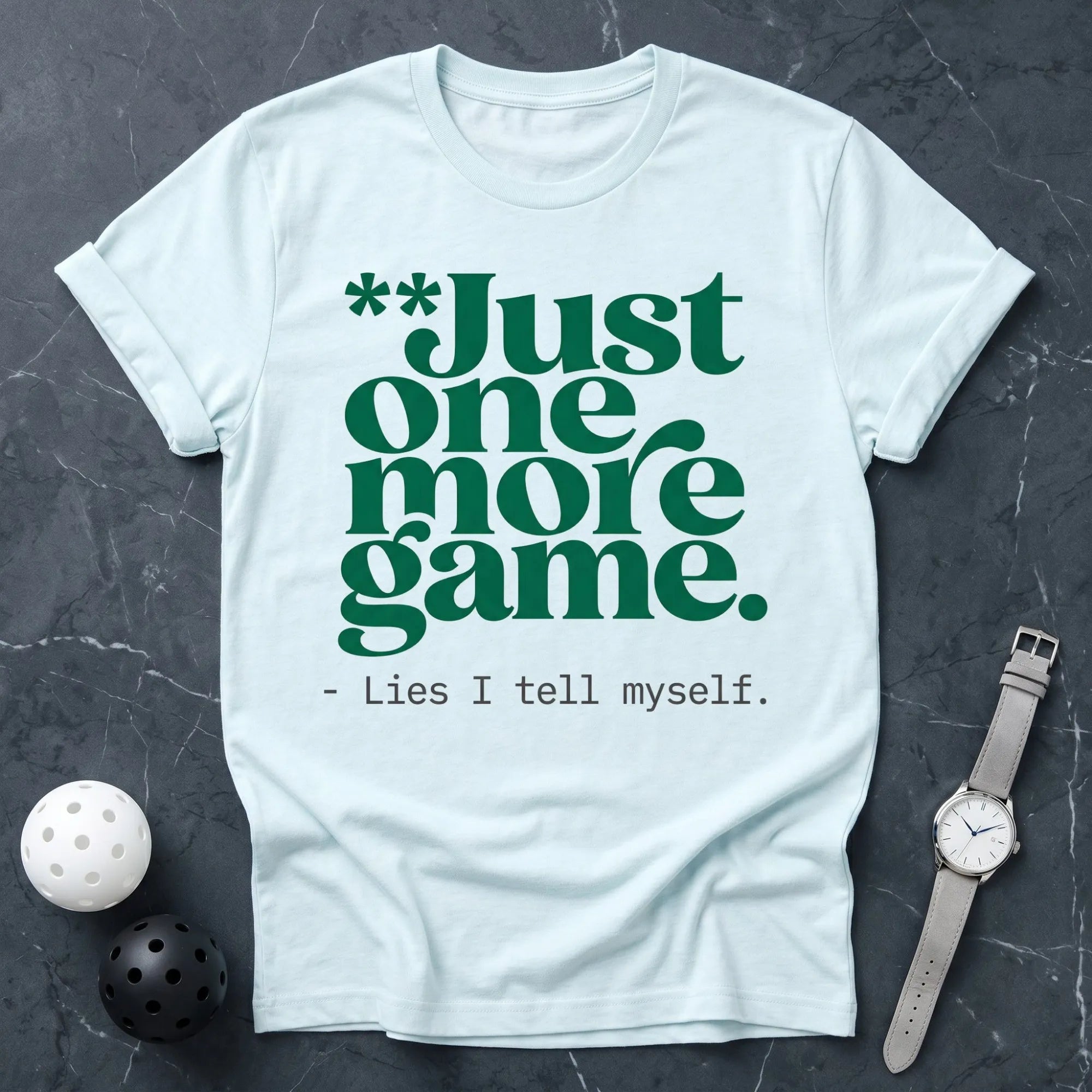Just One More Game Lies Tee - Dink it Shop