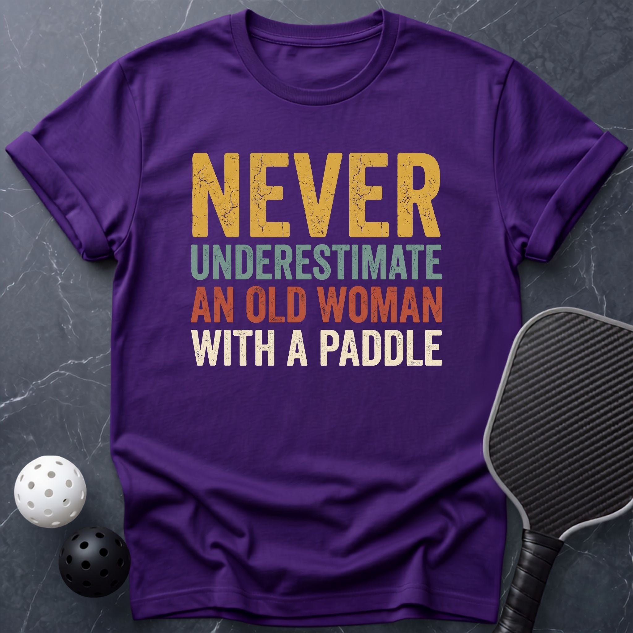 Never Underestimate Old Woman with Paddle Tee - Dink it Shop