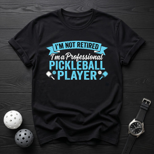 Not Retired Professional Player Tee - Dink it Shop