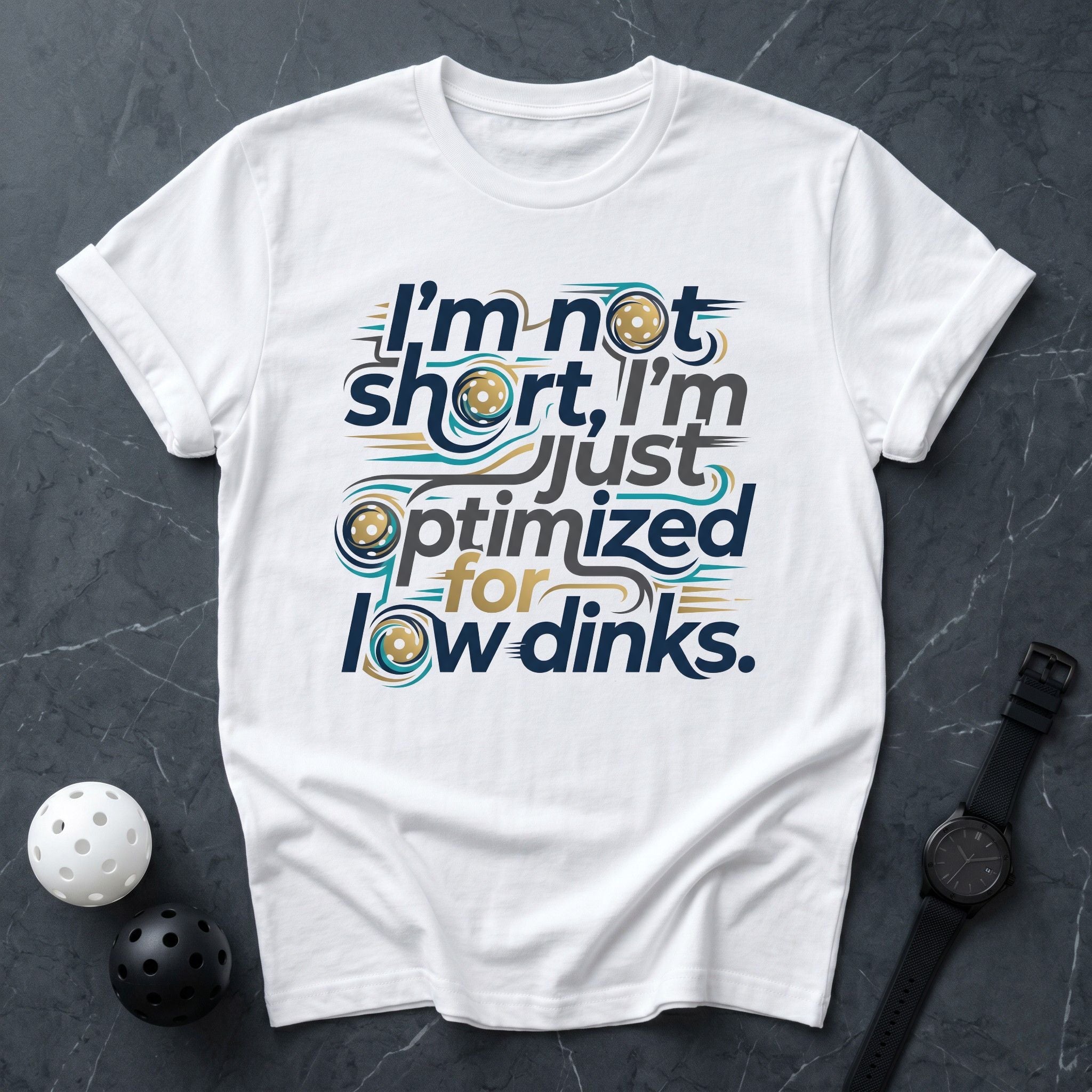 Optimized For Low Dinks Tee - Dink it Shop