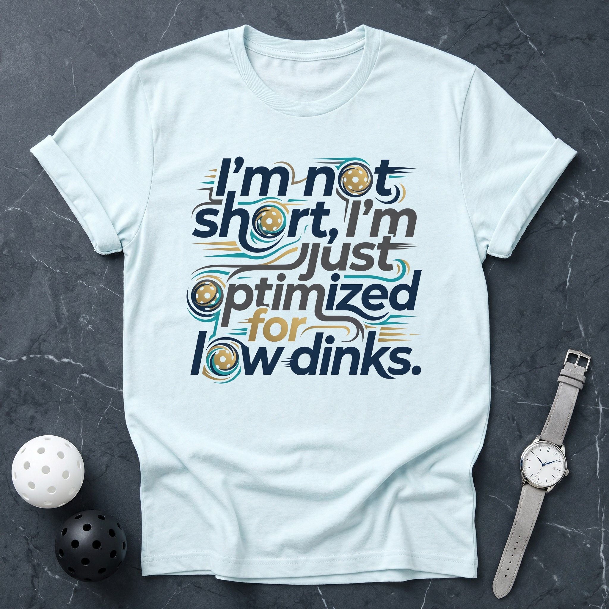 Optimized For Low Dinks Tee - Dink it Shop