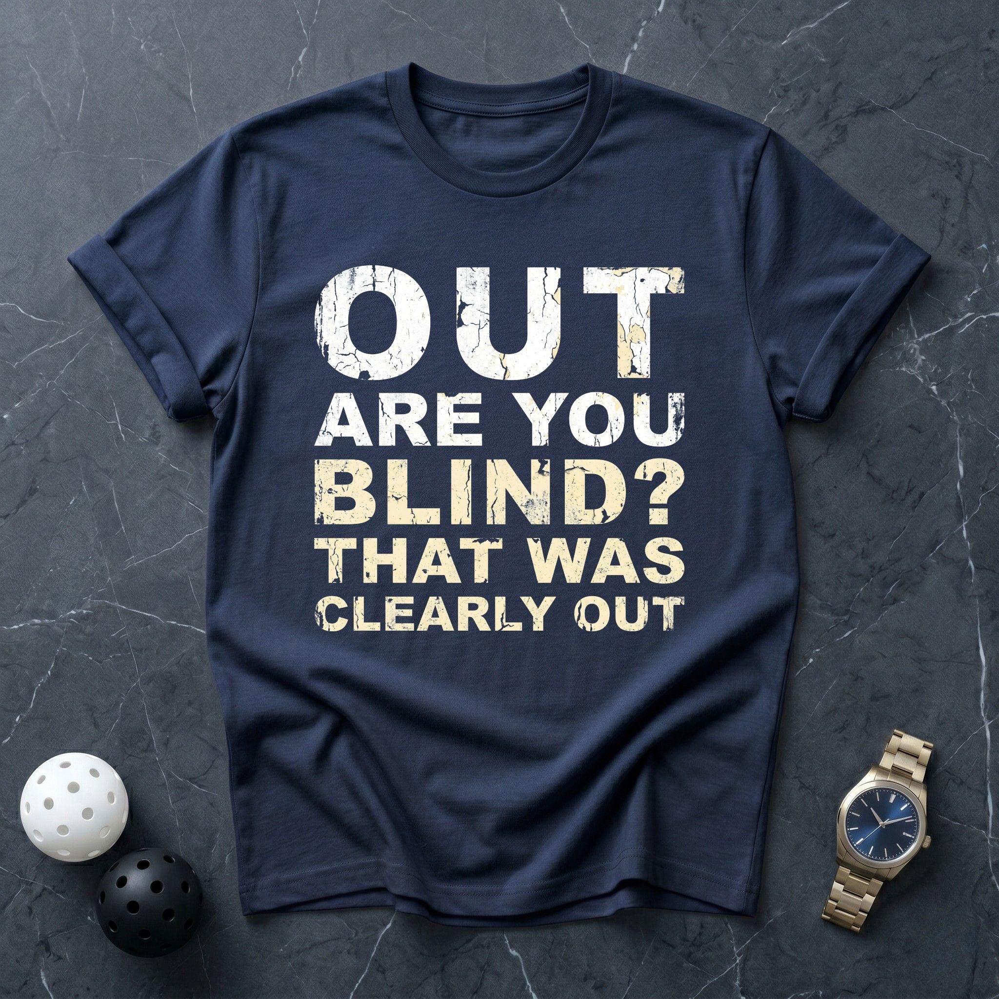 Out, Are You Blind Tee - Dink it Shop