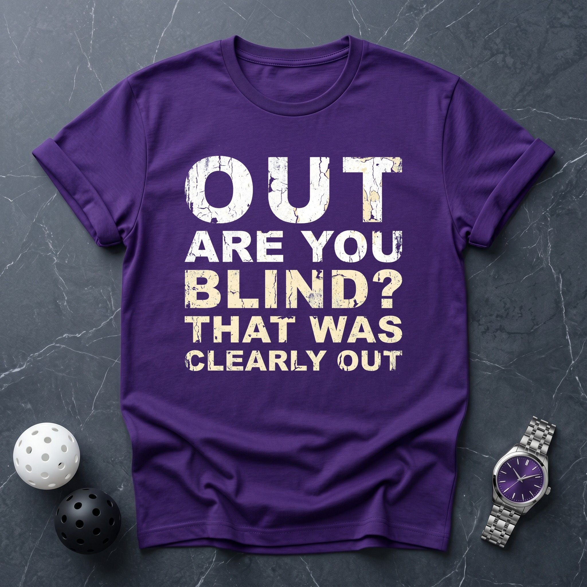 Out, Are You Blind Tee - Dink it Shop