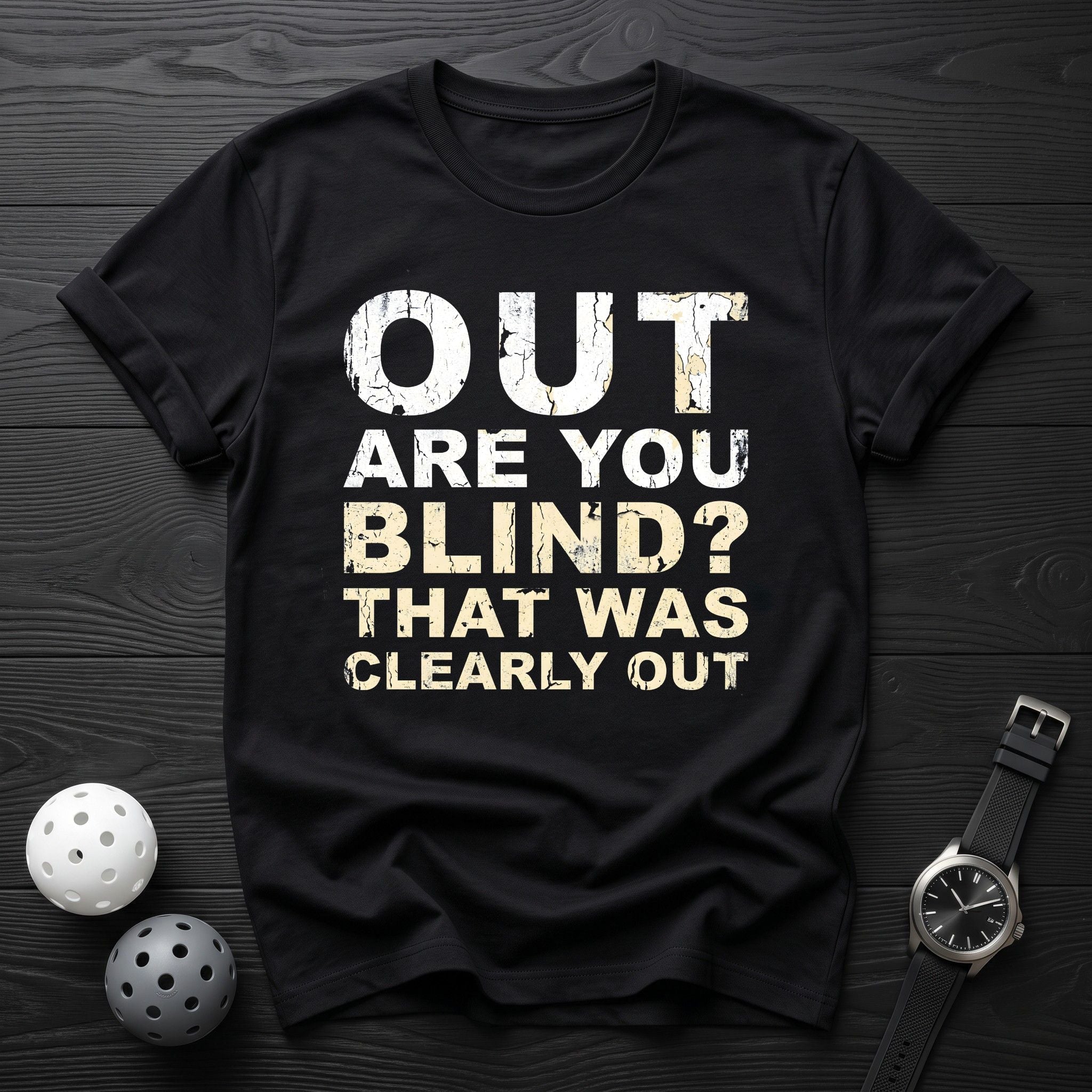 Out, Are You Blind Tee - Dink it Shop