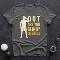 Out, Get Glasses Tee - Dink it Shop