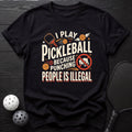 Pickleball Because Punching is Illegal Tee - Dink it Shop