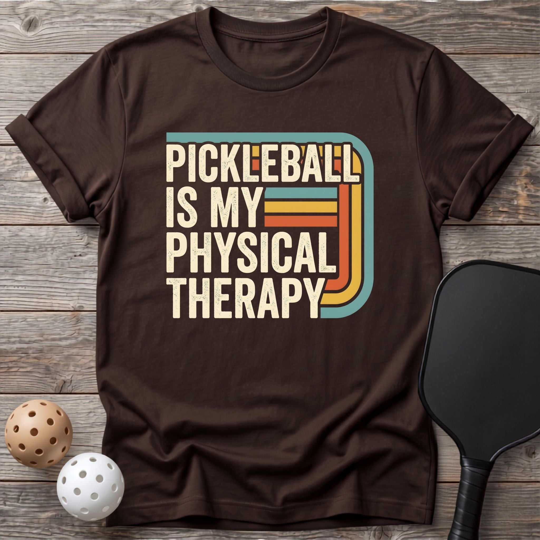 Pickleball is my physical therapy+ Tee - Dink it Shop