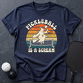 Pickleball is Scream Tee - Dink it Shop