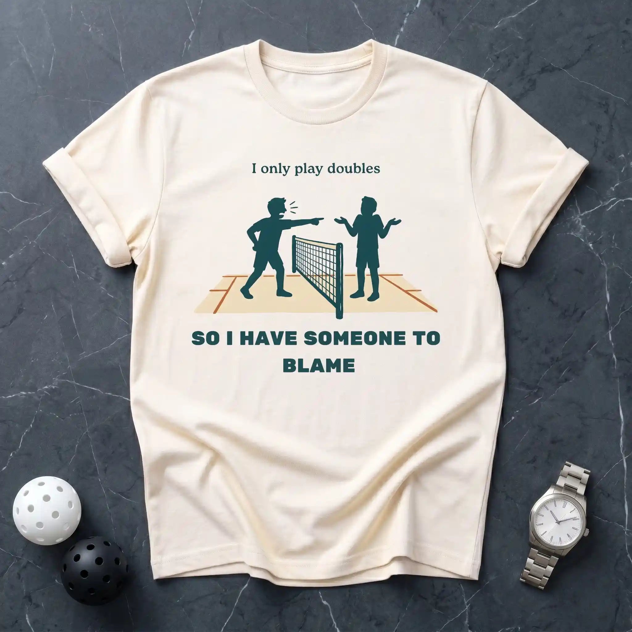 Play Doubles To Blame Someone Tee - Dink it Shop