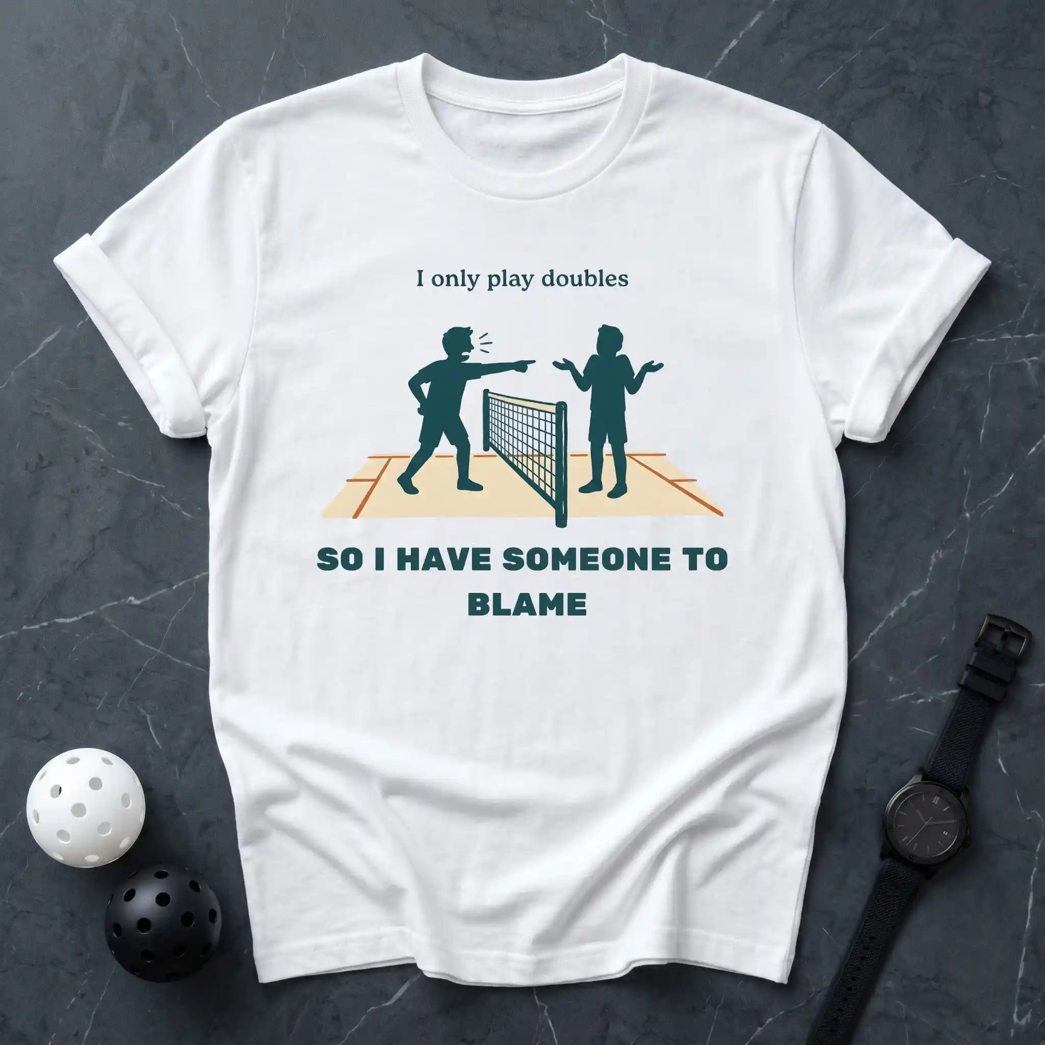 Play Doubles To Blame Someone Tee - Dink it Shop