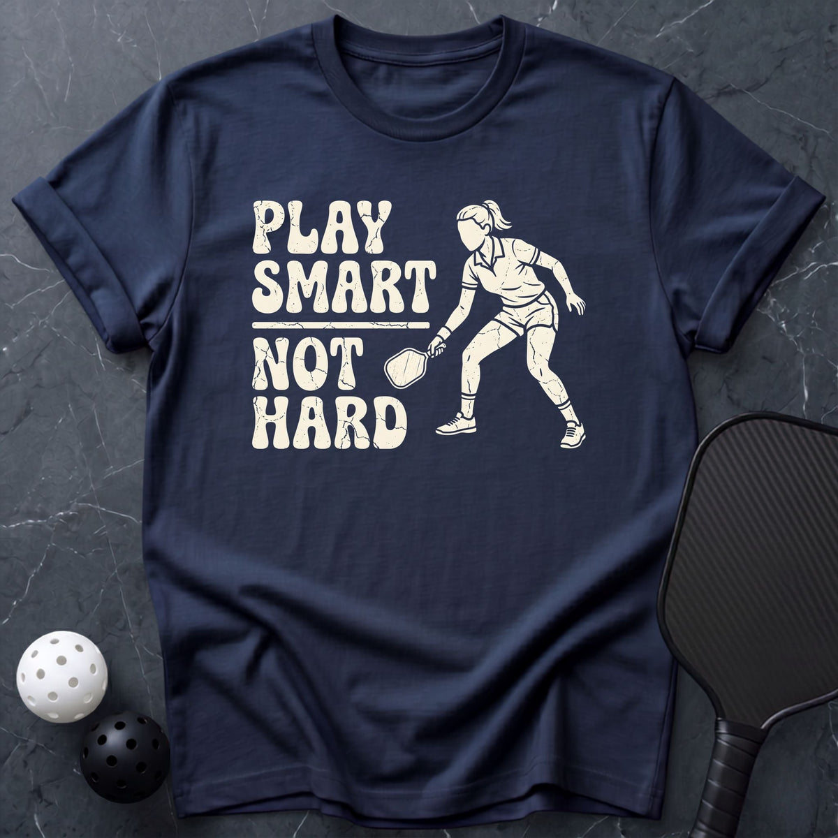 Play Smart - Not Hard Tee - Dink it Shop