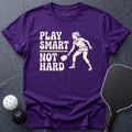 Play Smart - Not Hard Tee - Dink it Shop