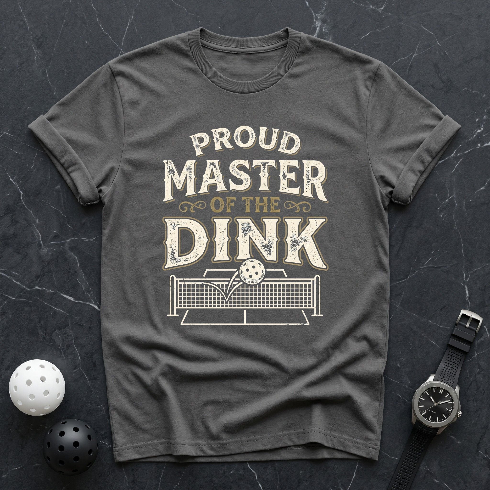 Proud Master Of The Dink Tee - Dink it Shop