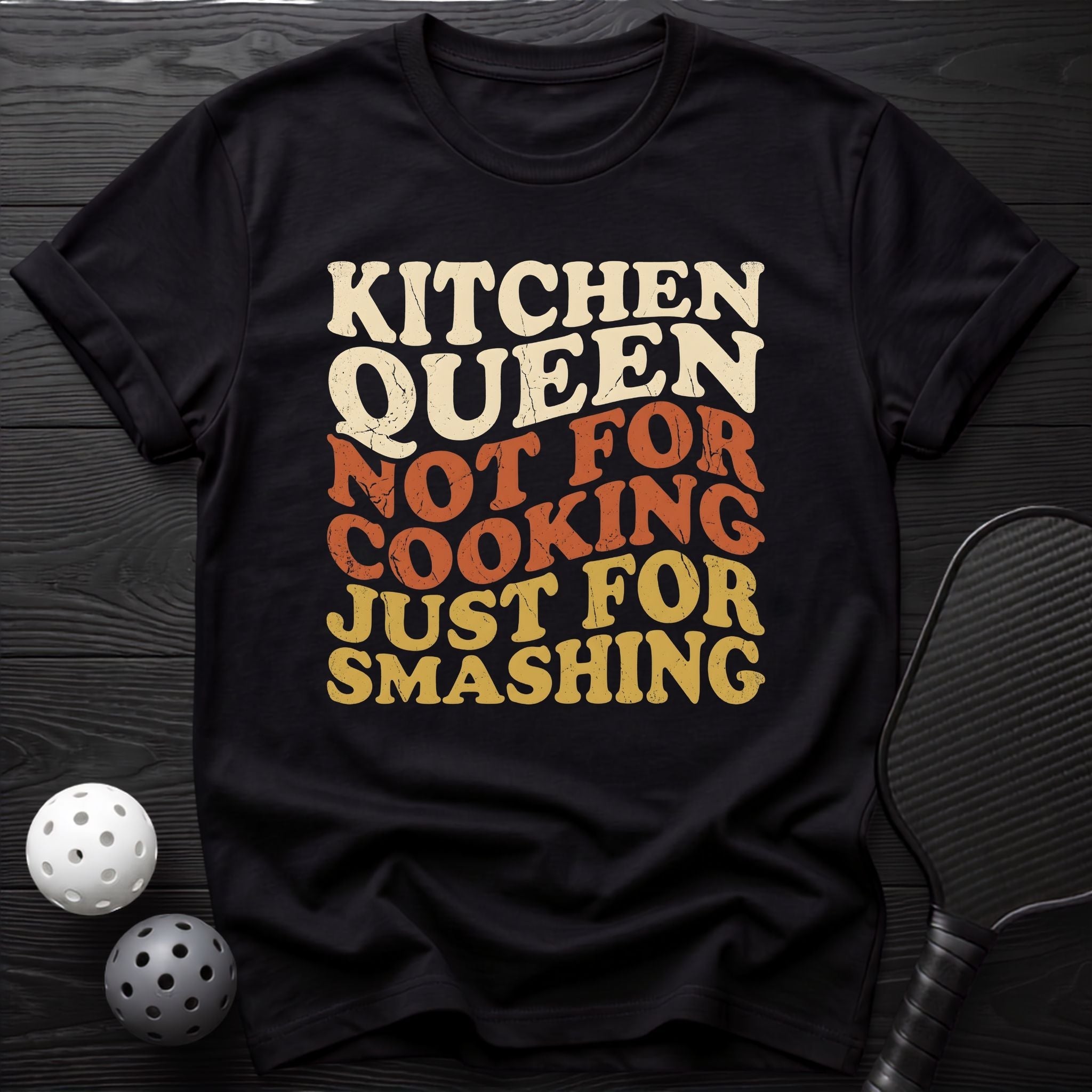 Queen Just For Smashing Tee - Dink it Shop