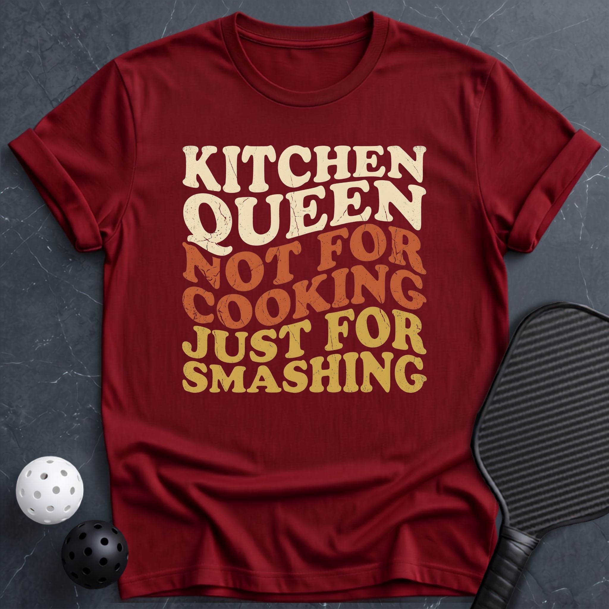 Queen Just For Smashing Tee - Dink it Shop