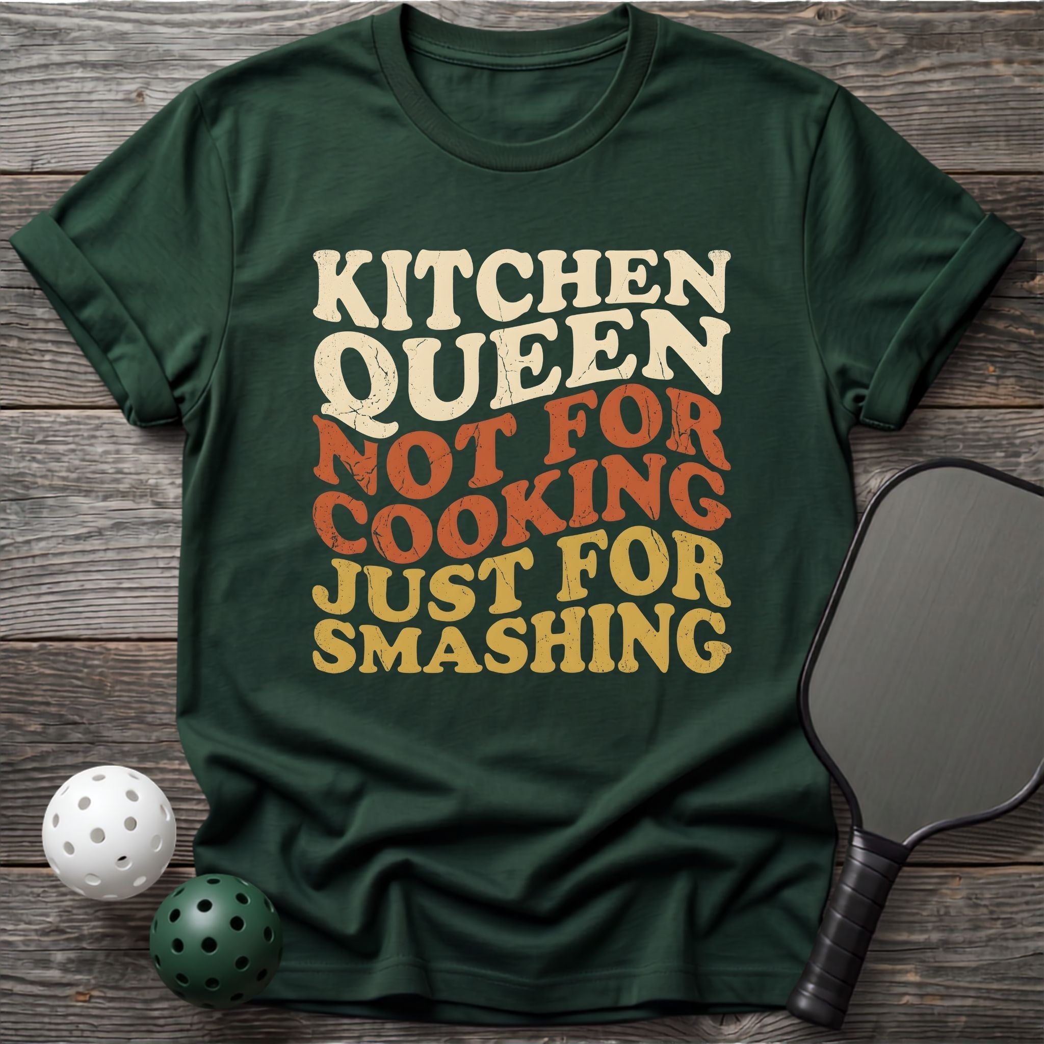 Queen Just For Smashing Tee - Dink it Shop
