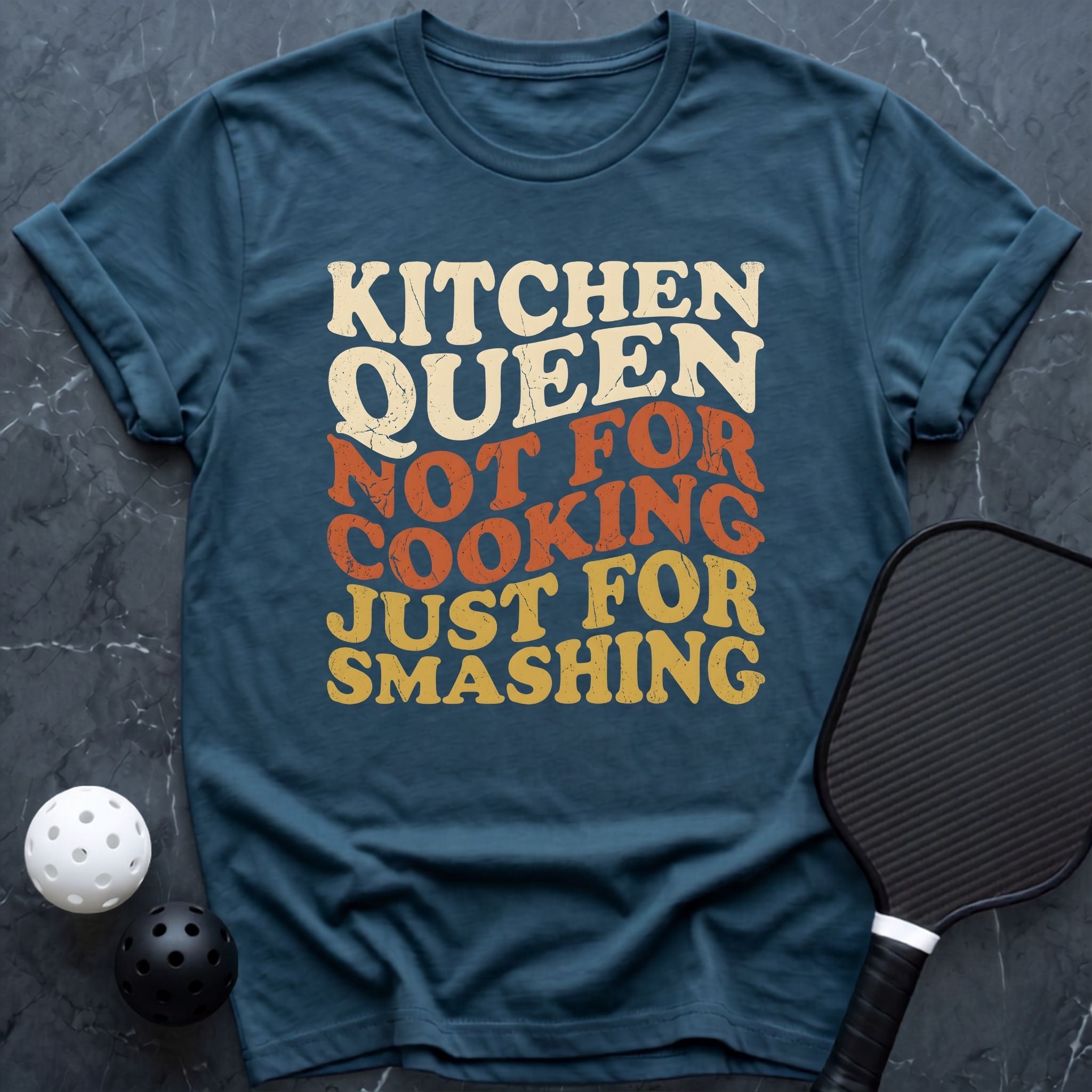 Queen Just For Smashing Tee - Dink it Shop