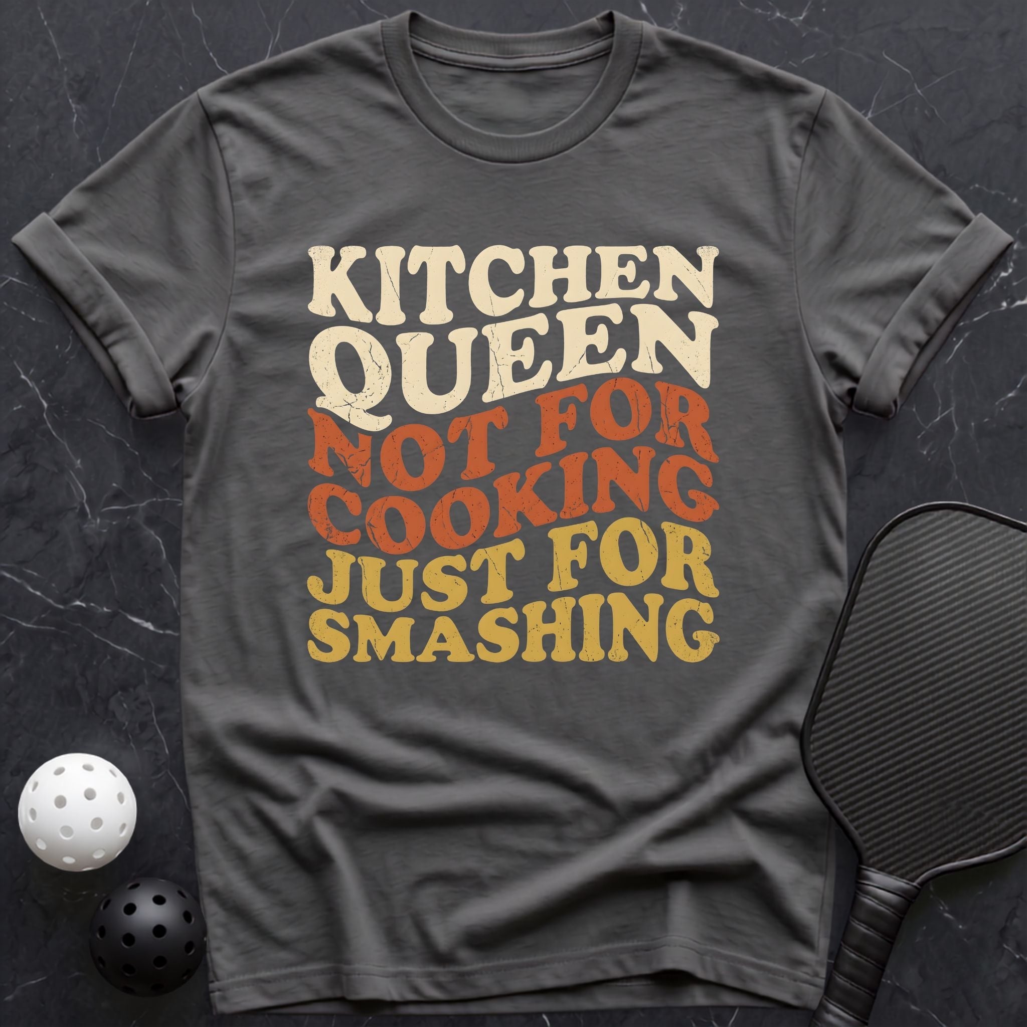 Queen Just For Smashing Tee - Dink it Shop