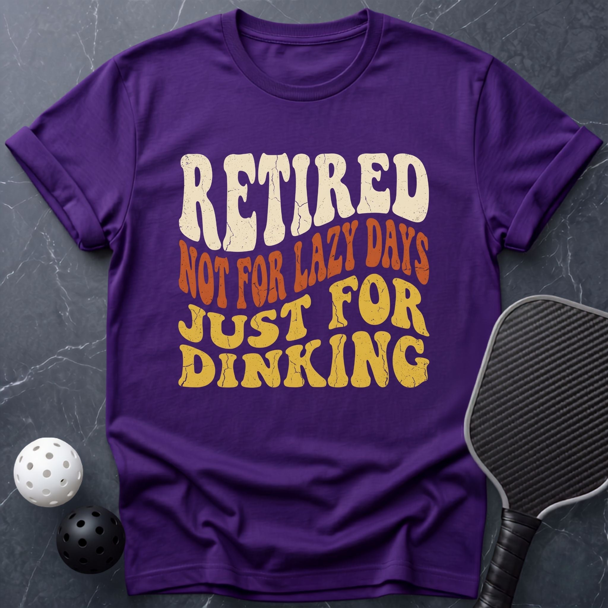 Retired Just For Dinking Tee - Dink it Shop