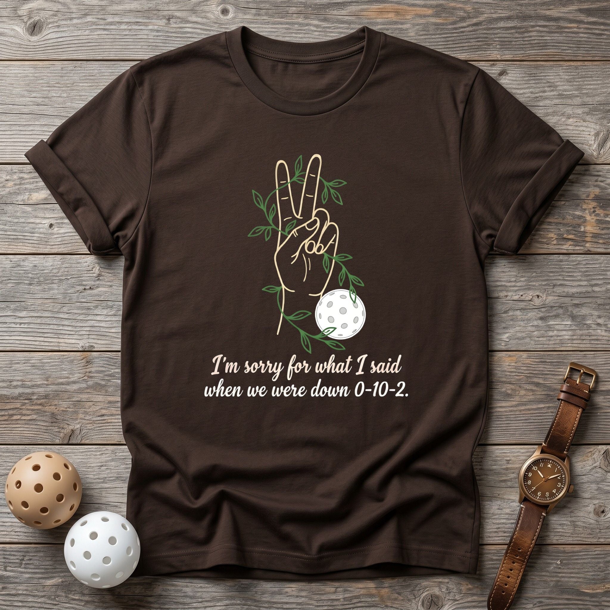 Sorry For What I Said 0 - 10 - 2 Tee - Dink it Shop