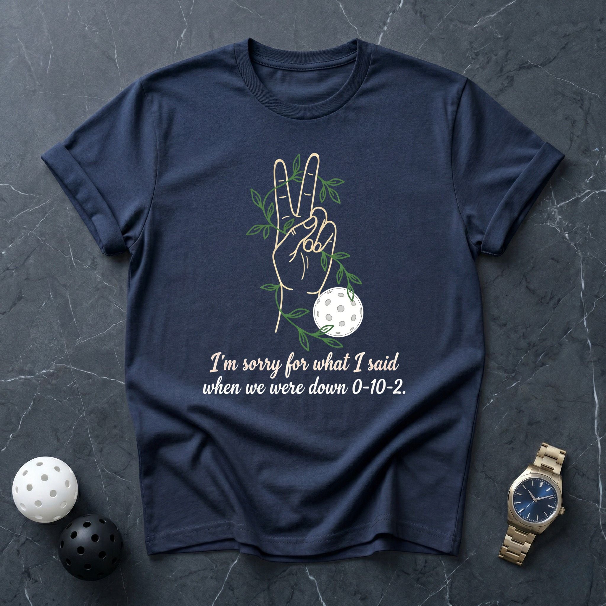 Sorry For What I Said 0 - 10 - 2 Tee - Dink it Shop