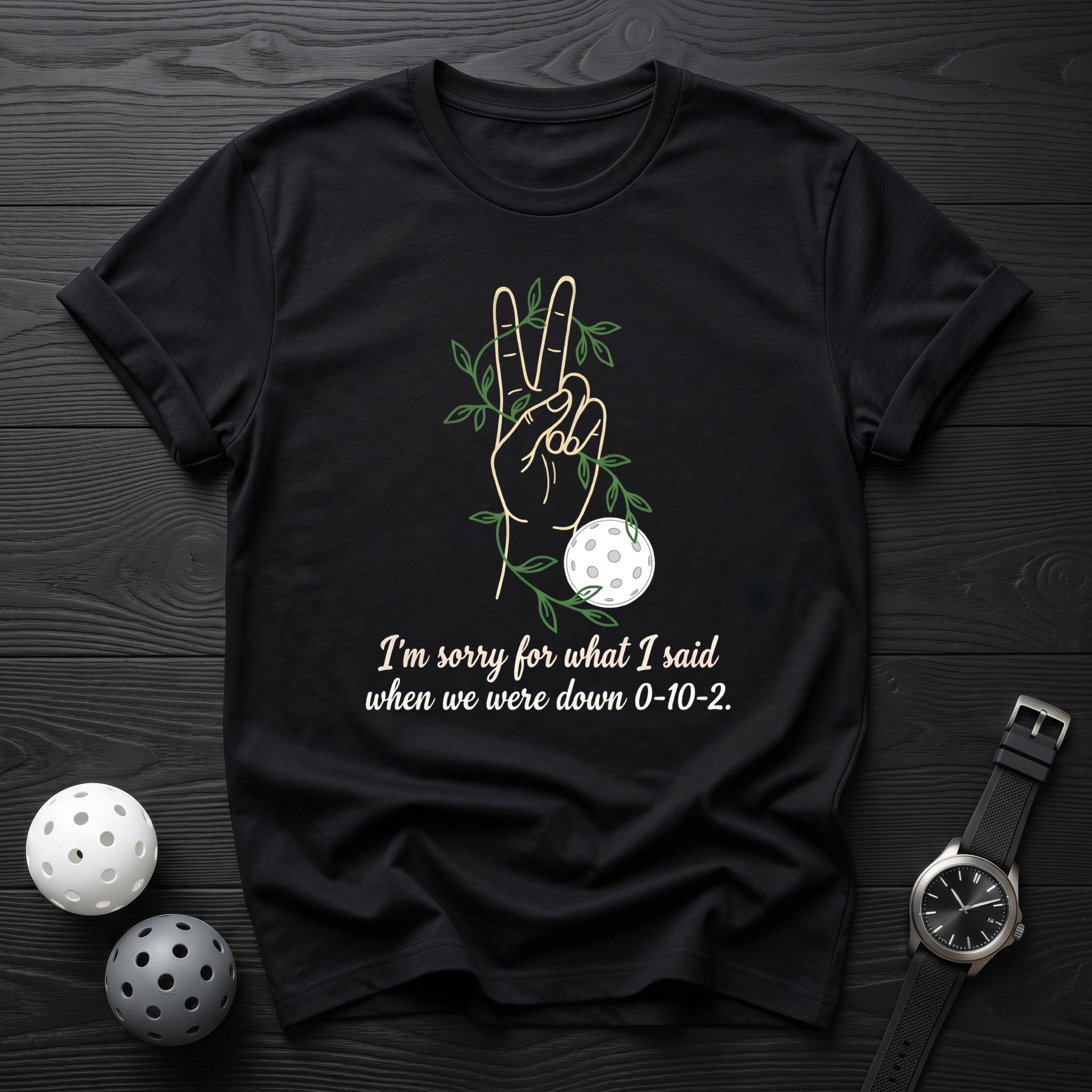 Sorry For What I Said 0 - 10 - 2 Tee - Dink it Shop