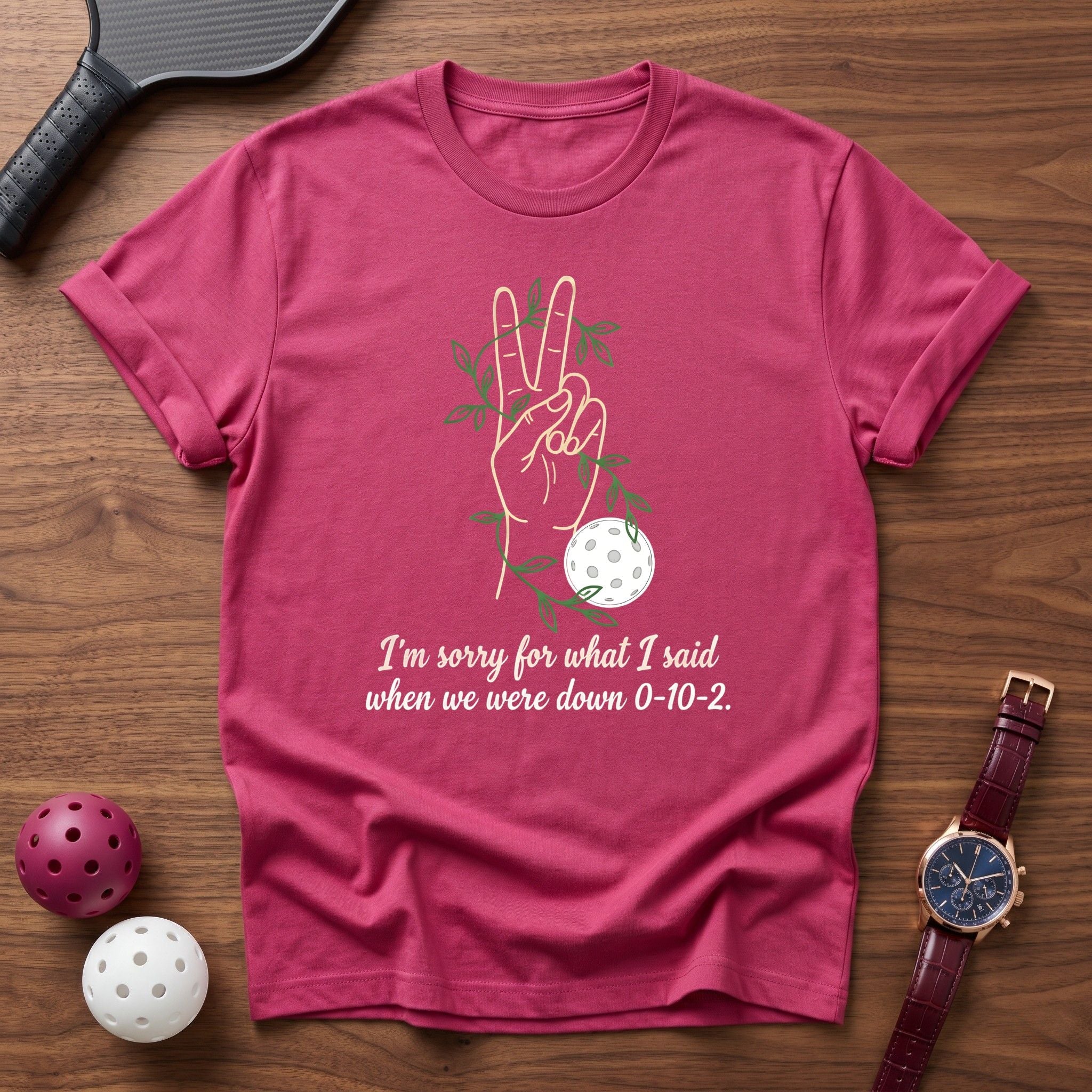 Sorry For What I Said 0 - 10 - 2 Tee - Dink it Shop