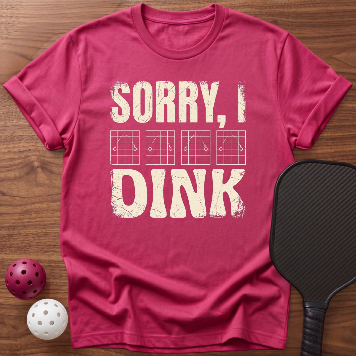 Sorry I Dink Tee - Dink it Shop