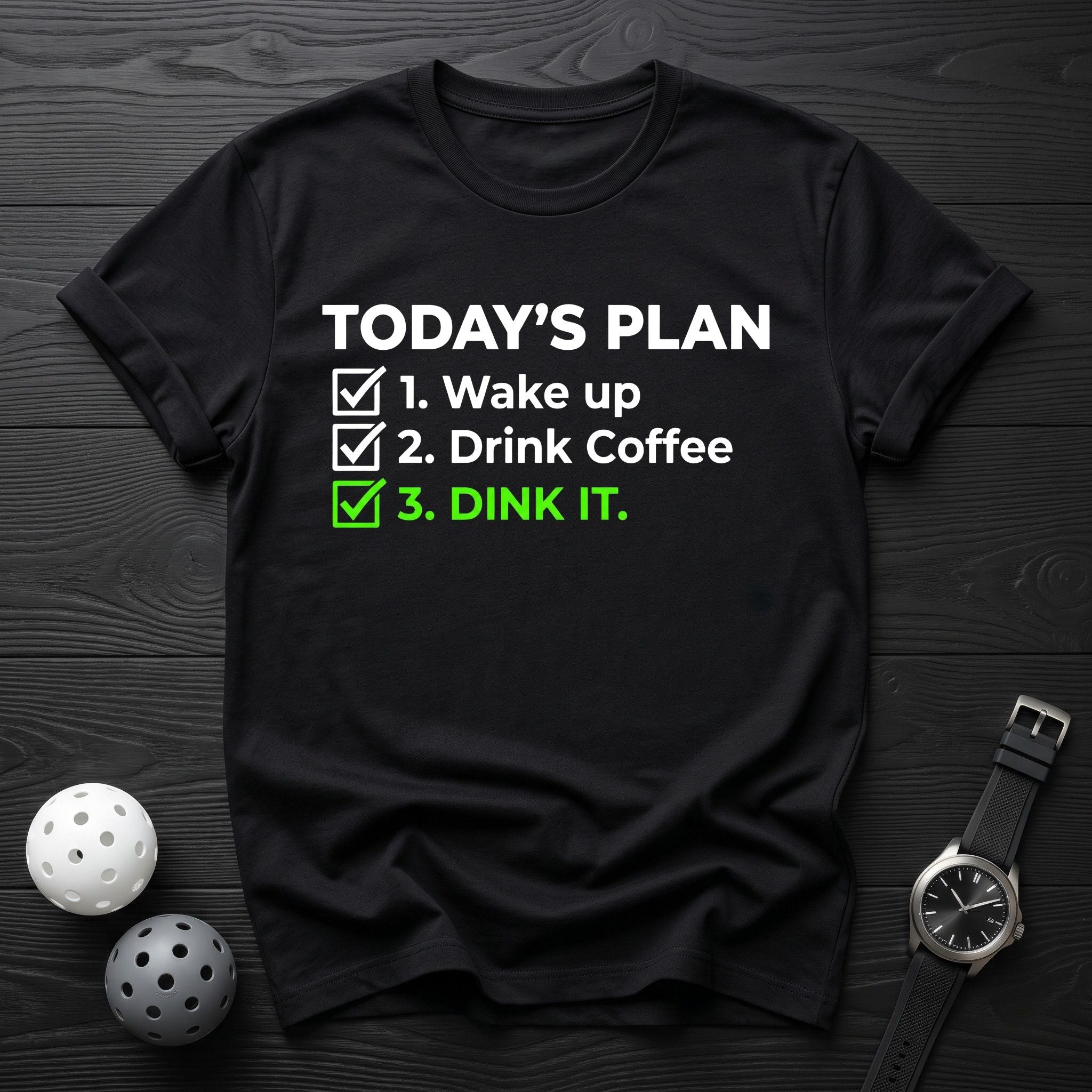 Today's Plan Coffee & Dink Tee - Dink it Shop
