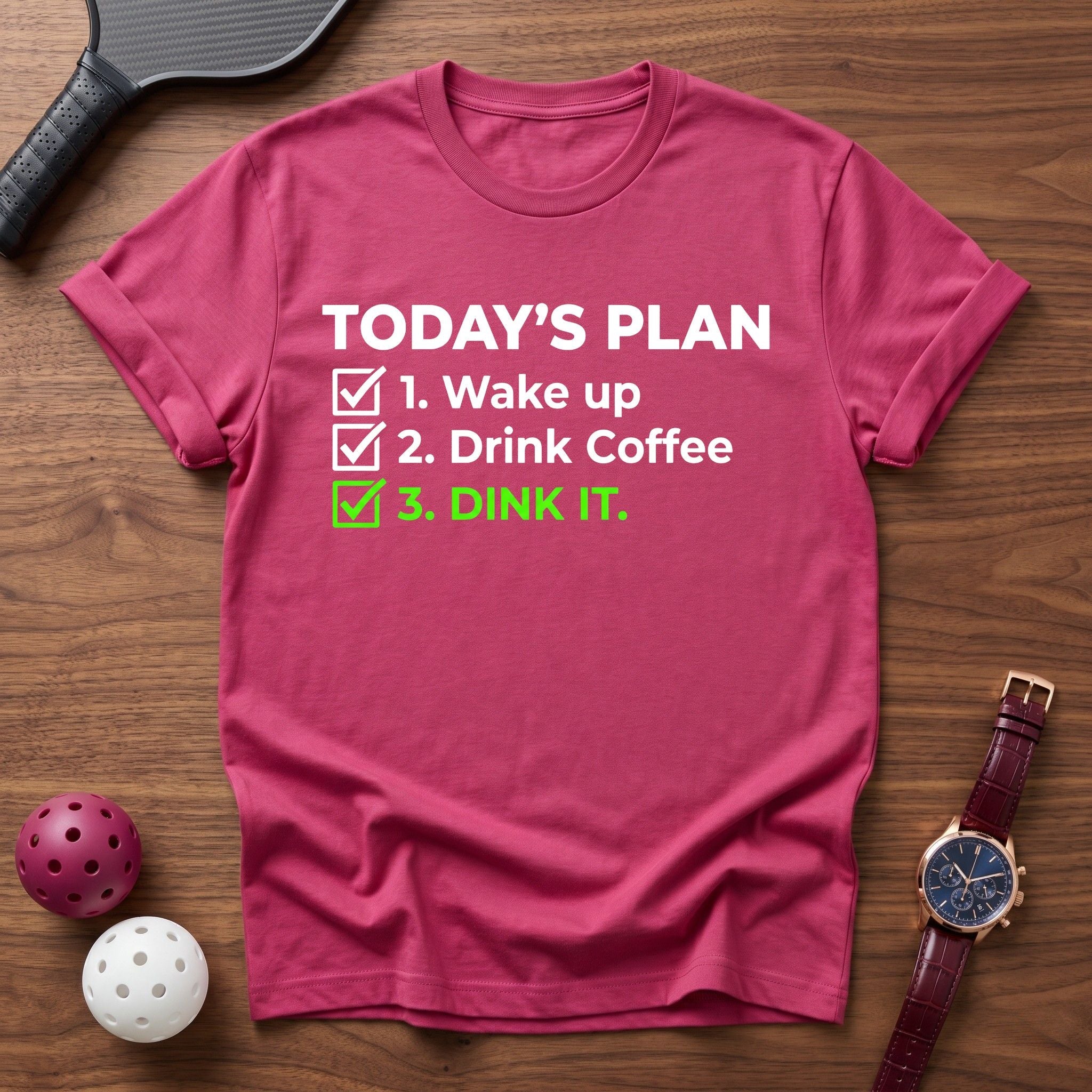 Today's Plan Coffee & Dink Tee - Dink it Shop