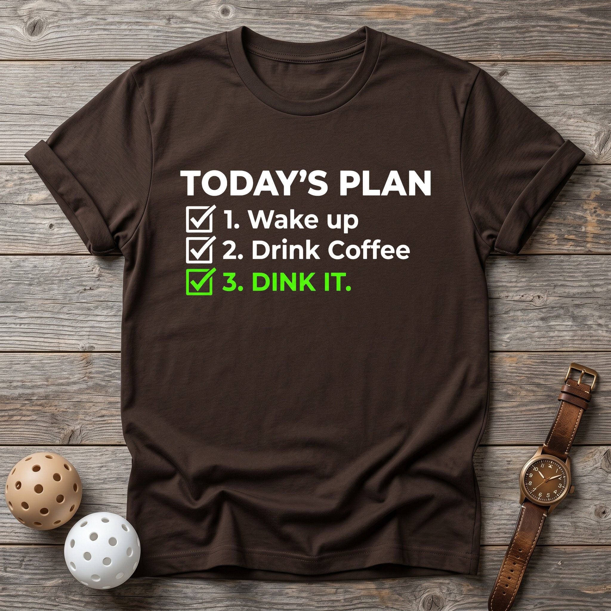 Today's Plan Coffee & Dink Tee - Dink it Shop
